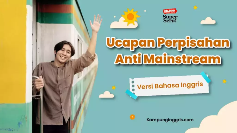 Ucapan Perpisahan Anti Mainstream Versi Bahasa Inggris - Kampung Inggris