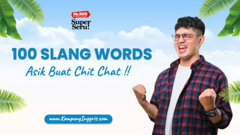100 Slang Word, Bikin Speaking Kamu Makin Gaul - Kampung Inggris