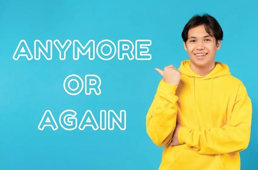 Apa Sih Bedanya Again dan Anymore? - Kampung Inggris